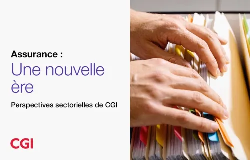 Assurance : une nouvelle ère | Perspectives sectorielles de CGI